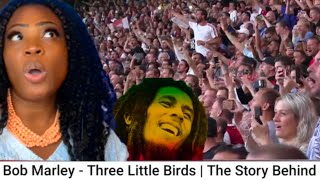 First Time Reaction to Bob Marley - Three Little Birds | The Story Behind The Song