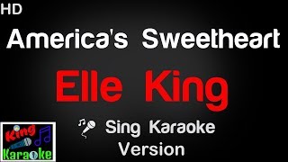 🎤 Elle King - America's Sweetheart (Karaoke Version) - King Of Karaoke