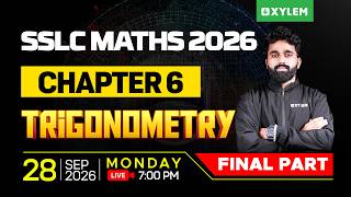 SSLC Maths 2026 Trigonometry | Chapter 6 - Final Part | Xylem SSLC