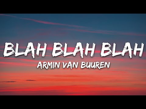 Armin van Buuren - Blah Blah Blah (Lyrics)
