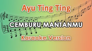 Ayu Ting Ting - Cemburu Mantanmu (Karaoke Lirik Tanpa Vokal) by regis