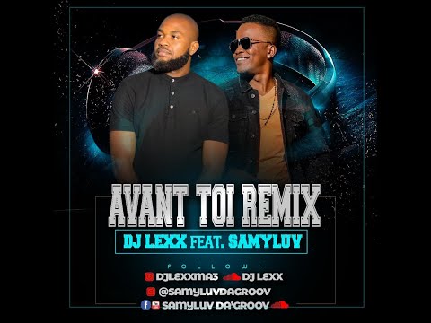 SamyLuv DA'GROOV - Avant Toi Remix (Feat. DJ Lexx) (2021)