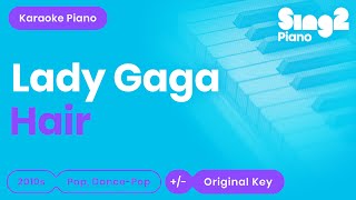 Hair (Originally Performed By Lady Gaga) - Sing2Piano