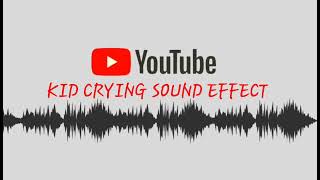 KID CRYING SOUND EFFECT