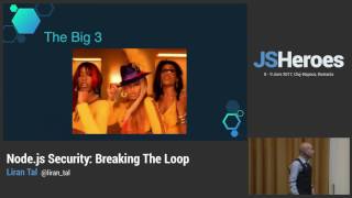 JSHeroes 2017 | Liran Tal - Node.js Security: Breaking The Loop