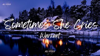Warrant - Sometimes She Cries (Lyrics)