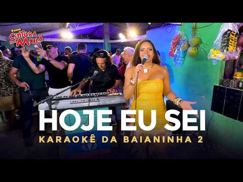 Karaok&ecirc; da Baianinha 2 - Hoje Eu Sei (ILHA DE ITAPARICA-BA)