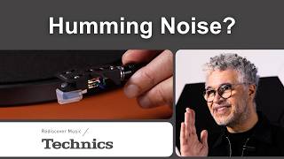 What might be causing a humming sound on your Technics turntable