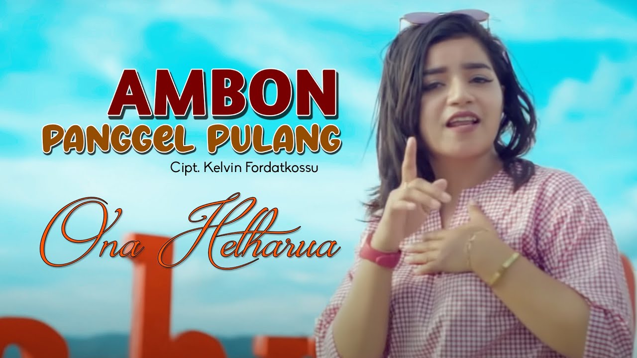 Ona Hetharua Ambon Panggel Pulang