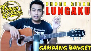 Kunci Gitar GUYONWATON  LUNGAKU | CHORD MUDAH DAN GAMPANG BANGET