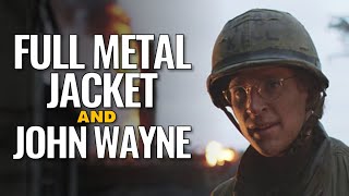 What does John Wayne mean in Full Metal Jacket?