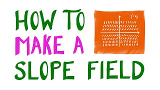 How to Make and Interpret a Basic Slope Field