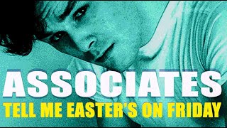 Tell Me Easter's on Friday (Remastered 2015 / Single Edit) - The Associates