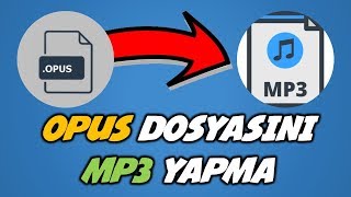 OPUS dosyasını MP3'e &ccedil;evirme nasıl yapılır?