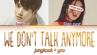 Jungkook + YOU&ndash; We Don&rsquo;t Talk Anymore [Duet ver.] (Color Coded |Eng)