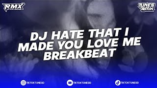 DJ HATE THAT I MADE YOU LOVE ME ARIANA GRANDE BREAKBEAT REMIX BY TUNES RMX