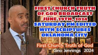 First Church Truth of God Broadcast June 29th, Saturday PM Edited With Scriptures Oklahoma City