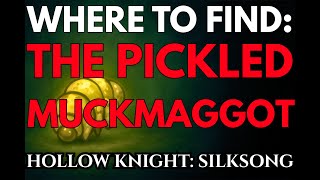 Hollow Knight: Silksong - How to get the Pickled Muckmaggot (Faydown Cloak Required)