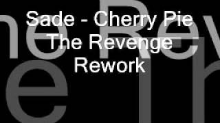 Sade - Cherry Pie - The Revenge Rework