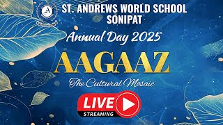AAGAAZ – The Cultural Mosaic | Annual Day 2025 Live | St. Andrews World School Sonipat