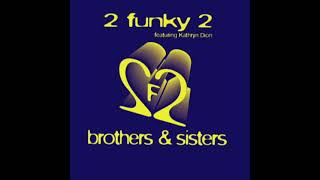 Brothers & Sisters (Porn Kings radio edit) - 2 Funky 2 1992