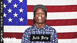 Acid Drip - A$AP Rocky