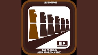 Say It Again (30 Year Anniversary Alen Sforzina Remix) - Jestofunk