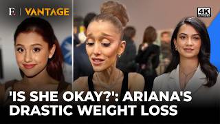 Popstar Ariana Grande&rsquo;s Massive Weight Loss Sparks Debate | Vantage on Firstpost | 4K