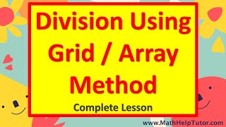 Stream Division of Whole Numbers Using the Grid / Array Method (Complete Lesson) | MathHelpTutor.com Online
