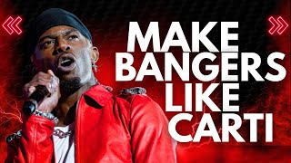 HOW TO MAKE A RAP BANGER LIKE PLAYBOI CARTI