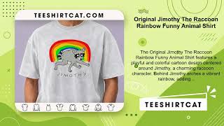 Original Jimothy The Raccoon Rainbow Funny Animal Shirt