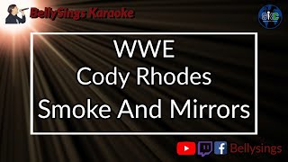 WWE Cody Rhodes - Smoke And Mirrors (Karaoke)