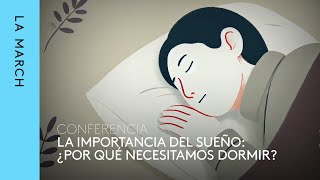 El sue&ntilde;o (I): &iquest;por qu&eacute; necesitamos dormir? &middot; La March