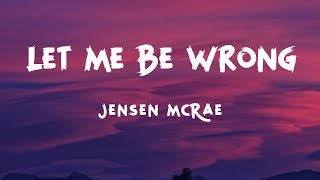 Jensen McRae - Let Me Be Wrong (Lyrics)