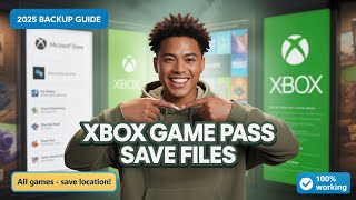 Xbox Game Pass PC & Microsoft Store &ndash; Save File Location for Any Game (2025 Backup Guide)