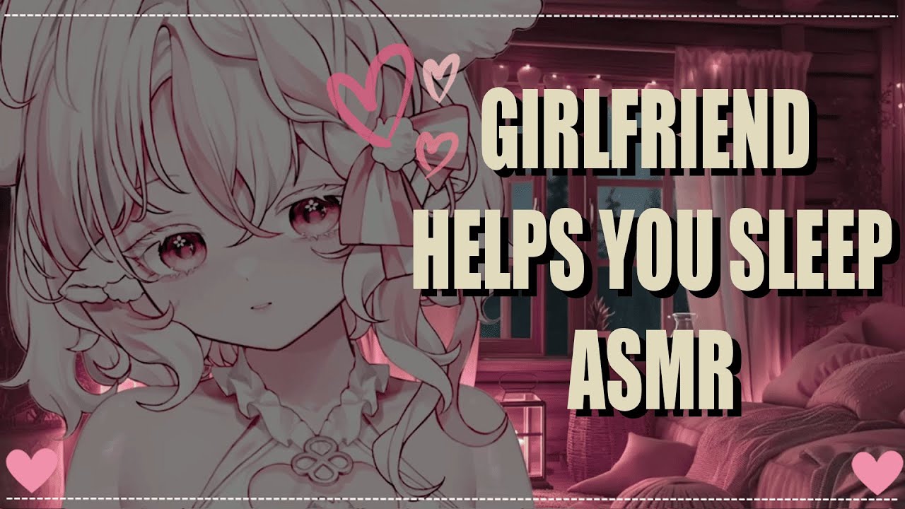 Roleplay Heartbeat Asmr Girlfriend Helps You Fall Asleep Youtube
