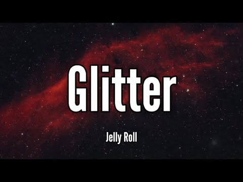 Jelly Roll - Glitter (Lyrics) Song