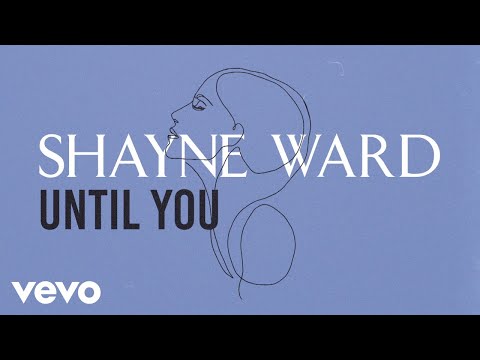 Shayne Ward - Until You (Official Lyric Video)