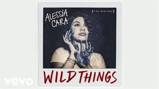Wild Things (Remix) - Alessia Cara