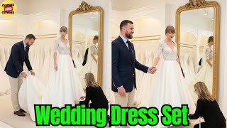 Travis Kelce ADJUST Taylor SWIFT'S wedding Dress in NYC After Shopping 