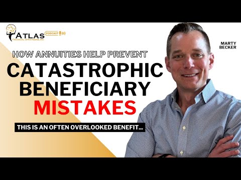 How Annuities Help Prevent Catastrophic Beneficiary Mistakes