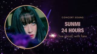 sunmi &lsquo;24 hours&rsquo; concert sound (live vocal) with fans