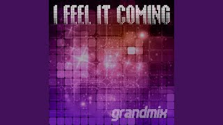 I Feel It Coming (Extended Club Mashup) - Grandmix