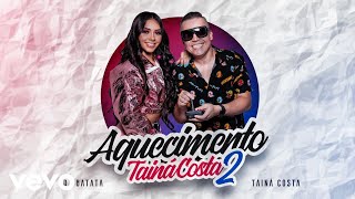 Aquecimento Tain&aacute; Costa 2 - Dj Batata
