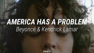 AMERICA HAS A PROBLEM - Beyoncé ft. Kendrick Lamar (Sub Español / Lyrics)