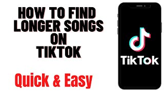 HOW TO FIND LONGER SONGS ON TIKTOK