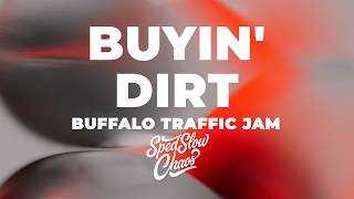 Buffalo Traffic Jam - Buyin' Dirt (Lyrics)