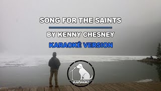 Song For The Saints - Kenny Chesney (Karaoke Version)