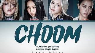 BABYMONSTER Choom ( BLACKPINK AI cover) Colour Coded Lyrics 
