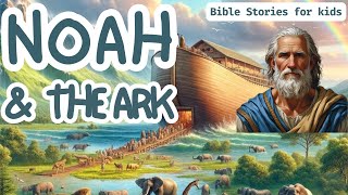 How Noah was saved by the Ark he built | NOAH&rsquo;S STORY FOR CHILDREN